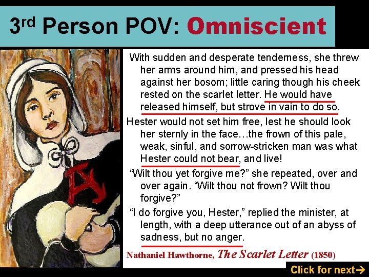 3 rd Person POV: Omniscient With sudden and desperate tenderness, she threw her arms