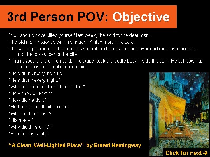 3 rd Person POV: Objective ”You should have killed yourself last week, " he