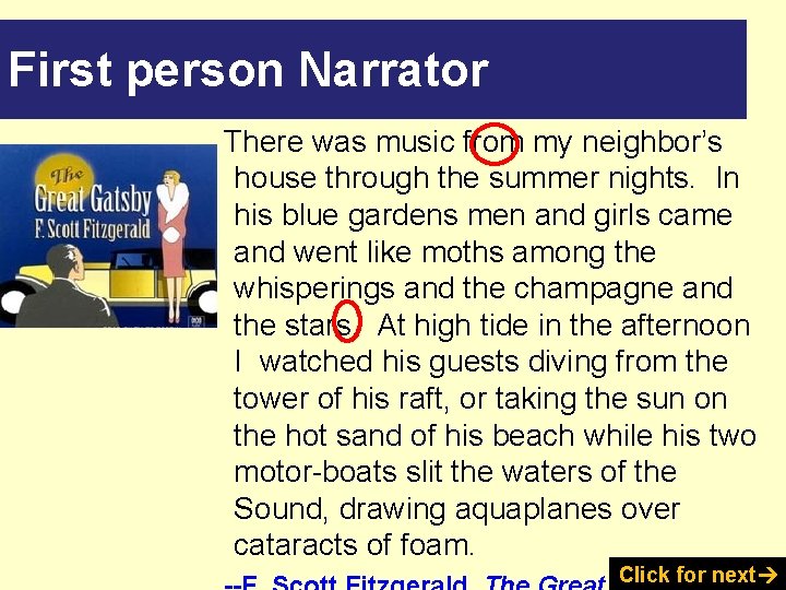 First person Narrator There was music from my neighbor’s house through the summer nights.