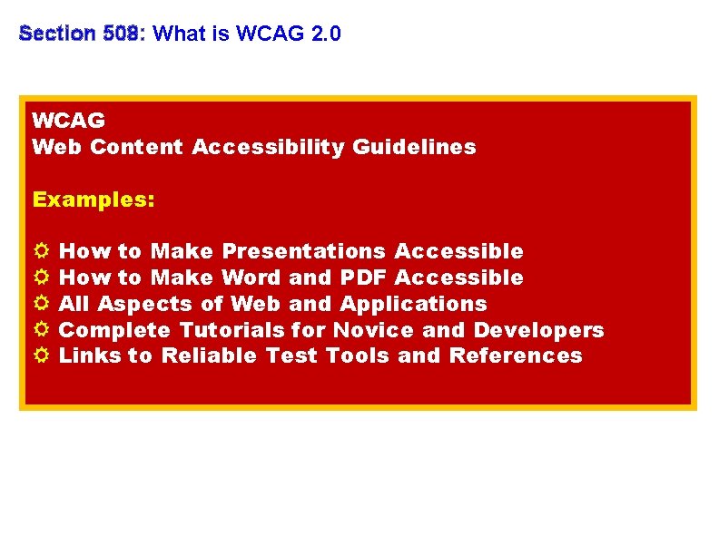 Section 508: What is WCAG 2. 0 WCAG Web Content Accessibility Guidelines Examples: How