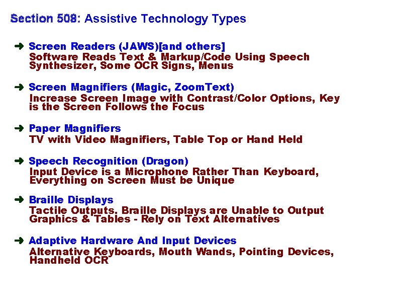 Section 508: Assistive Technology Types ➜ Screen Readers (JAWS)[and others] Software Reads Text &