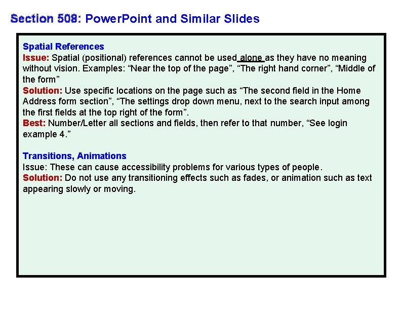 Section 508: Power. Point and Similar Slides Spatial References Issue: Spatial (positional) references cannot