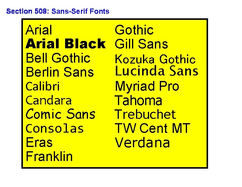 Section 508: Sans-Serif Fonts Arial Black Bell Gothic Berlin Sans Calibri Candara Comic Sans