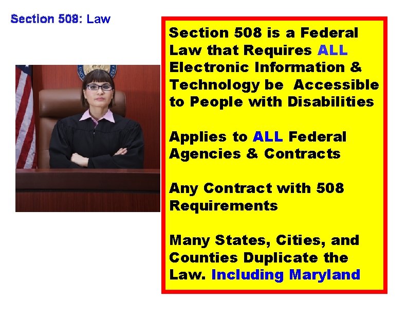 Section 508: Law Section 508 is a Federal Law that Requires ALL Electronic Information