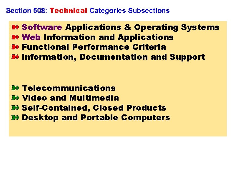 Section 508: Technical Categories Subsections ➽ Software Applications & Operating Systems ➽ Web Information