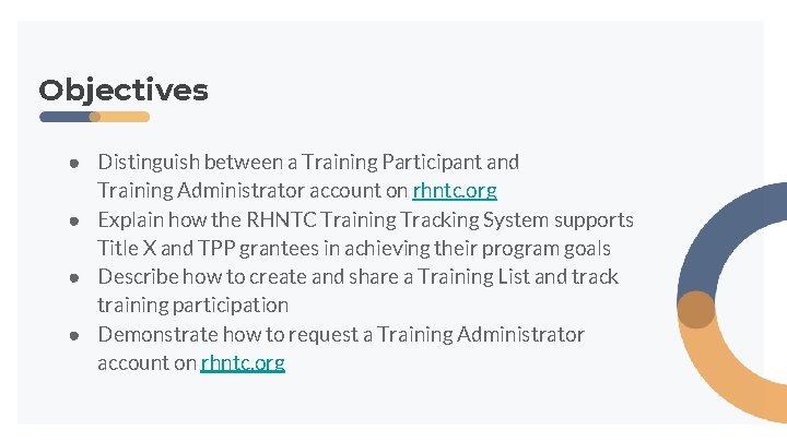 Objectives ● Distinguish between a Training Participant and Training Administrator account on rhntc. org Objectives ● Distinguish between a Training Participant and Training Administrator account on rhntc. org