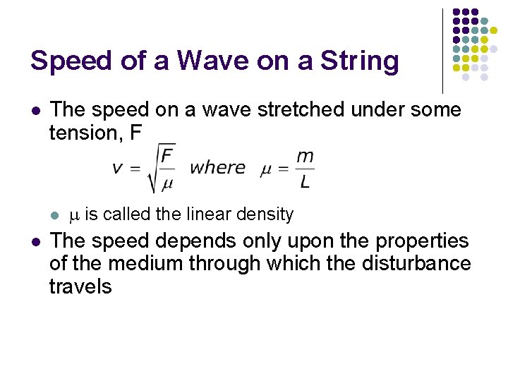 Speed of a Wave on a String l The speed on a wave stretched Speed of a Wave on a String l The speed on a wave stretched