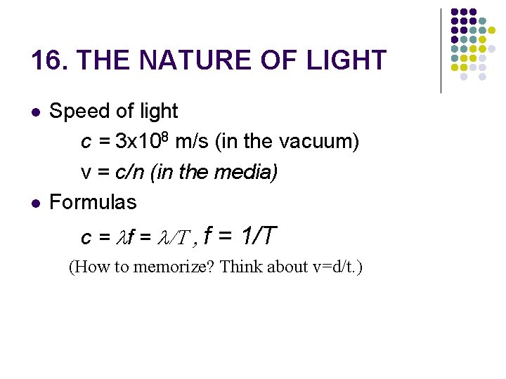 16. THE NATURE OF LIGHT l l Speed of light c = 3 x 16. THE NATURE OF LIGHT l l Speed of light c = 3 x