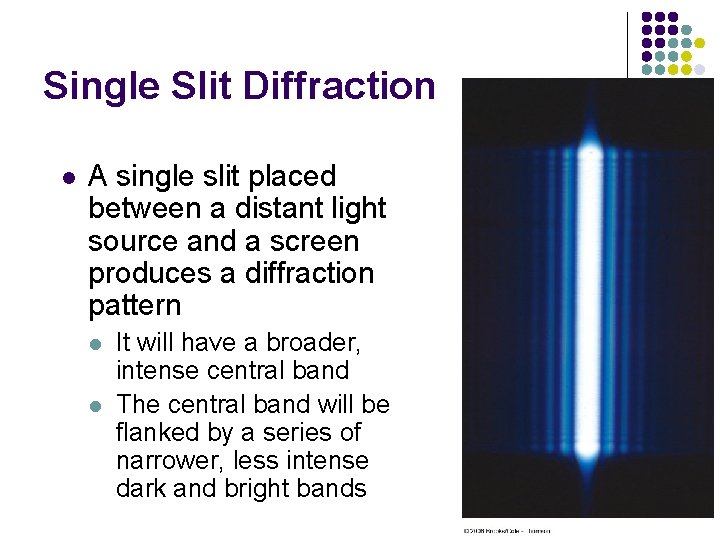 Single Slit Diffraction l A single slit placed between a distant light source and Single Slit Diffraction l A single slit placed between a distant light source and