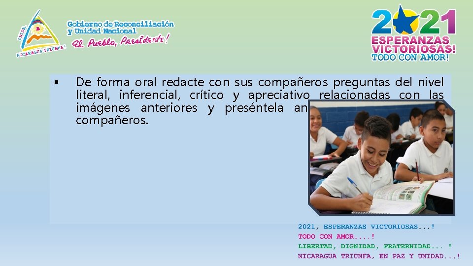 § De forma oral redacte con sus compañeros preguntas del nivel literal, inferencial, crítico