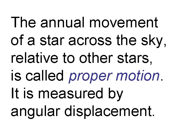 The annual movement of a star across the sky, relative to other stars, is