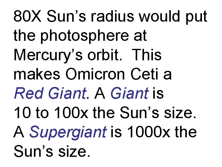 80 X Sun’s radius would put the photosphere at Mercury’s orbit. This makes Omicron