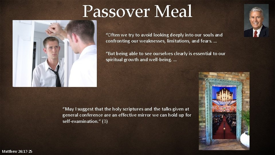 Passover Meal “Often we try to avoid looking deeply into our souls and confronting