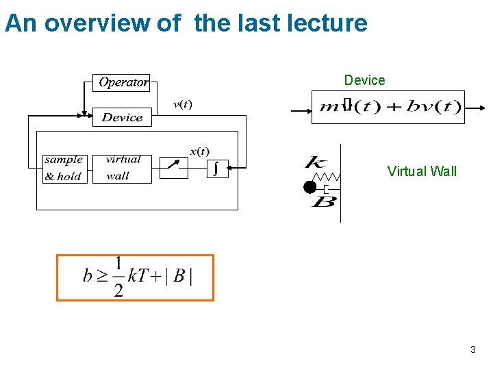 An overview of the last lecture Device Virtual Wall 3 