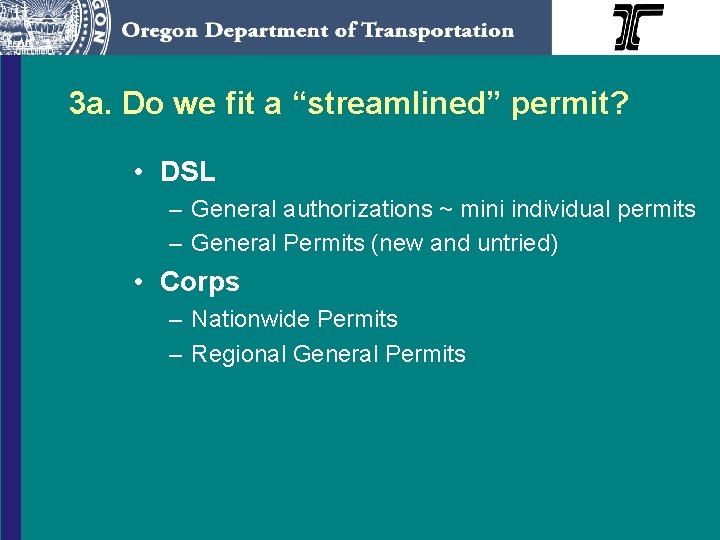 3 a. Do we fit a “streamlined” permit? • DSL – General authorizations ~