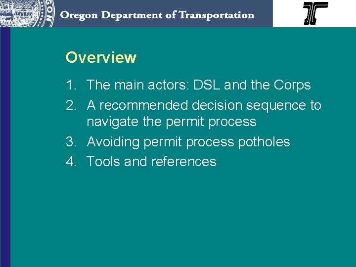 Overview 1. The main actors: DSL and the Corps 2. A recommended decision sequence