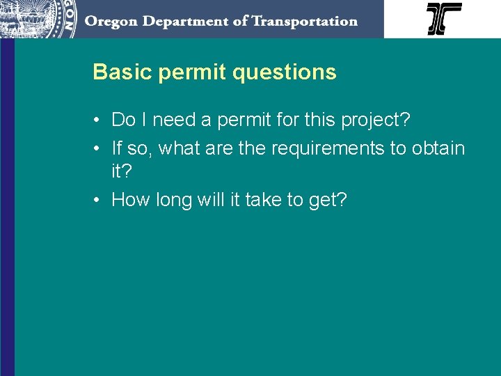 Basic permit questions • Do I need a permit for this project? • If