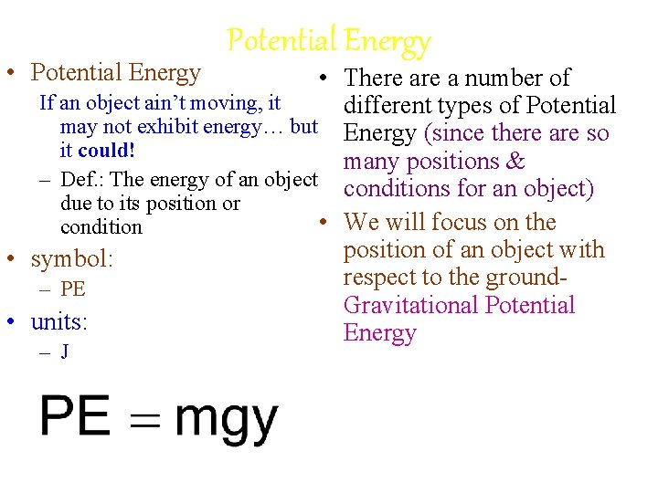 • Potential Energy • There a number of If an object ain’t moving, • Potential Energy • There a number of If an object ain’t moving,