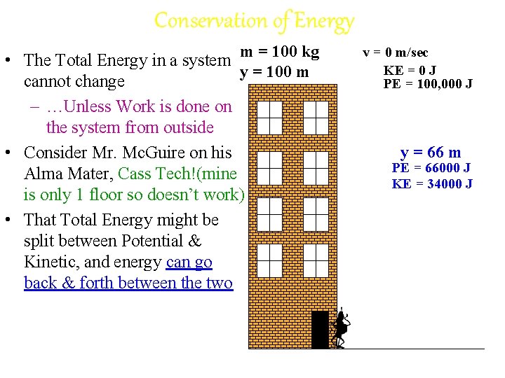 Conservation of Energy m = 100 kg • The Total Energy in a system Conservation of Energy m = 100 kg • The Total Energy in a system