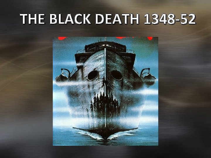 THE BLACK DEATH 1348 -52 