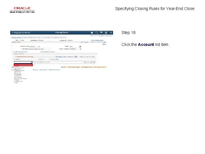 Specifying Closing Rules for Year-End Close Step 18 Click the Account list item. 