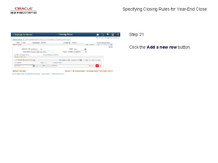 Specifying Closing Rules for Year-End Close Step 21 Click the Add a new row