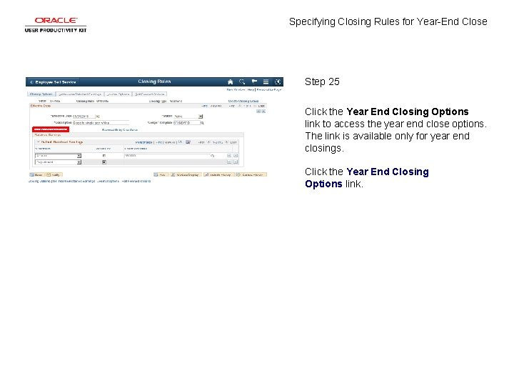 Specifying Closing Rules for Year-End Close Step 25 Click the Year End Closing Options