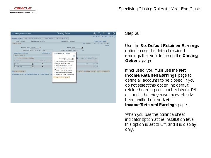 Specifying Closing Rules for Year-End Close Step 28 Use the Set Default Retained Earnings