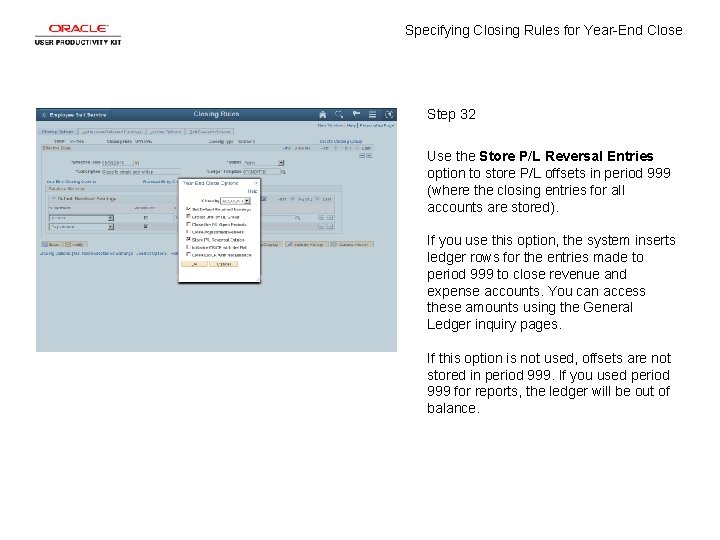 Specifying Closing Rules for Year-End Close Step 32 Use the Store P/L Reversal Entries