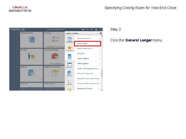 Specifying Closing Rules for Year-End Close Step 2 Click the General Ledger menu. 