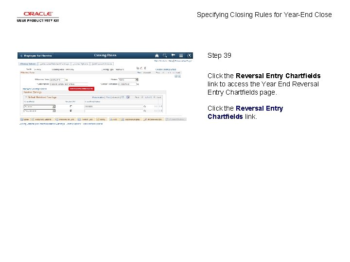 Specifying Closing Rules for Year-End Close Step 39 Click the Reversal Entry Chartfields link