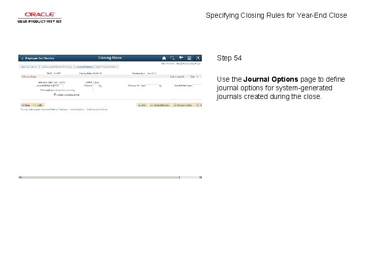 Specifying Closing Rules for Year-End Close Step 54 Use the Journal Options page to
