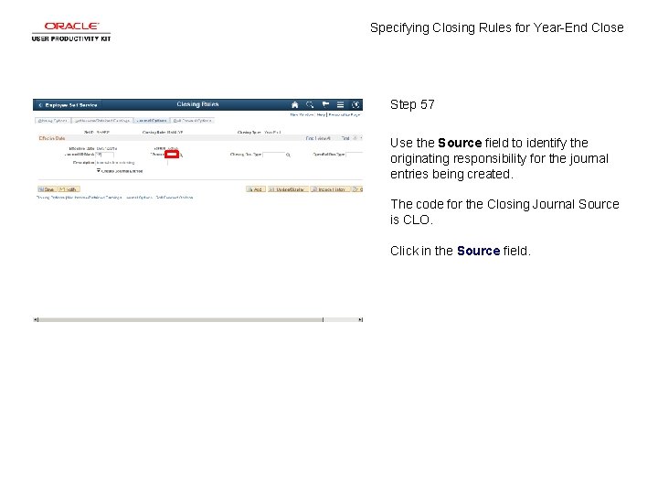 Specifying Closing Rules for Year-End Close Step 57 Use the Source field to identify