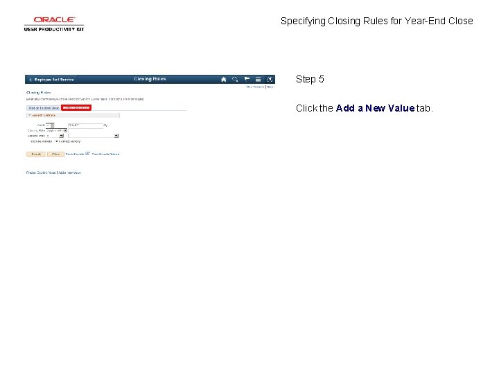 Specifying Closing Rules for Year-End Close Step 5 Click the Add a New Value