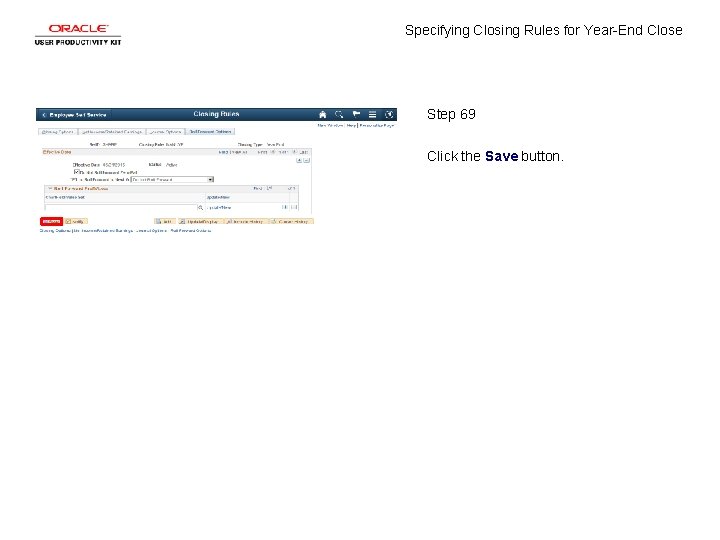 Specifying Closing Rules for Year-End Close Step 69 Click the Save button. 