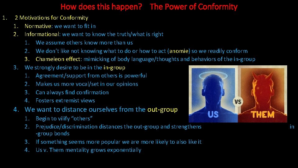 How does this happen? The Power of Conformity 1. 2 Motivations for Conformity 1.
