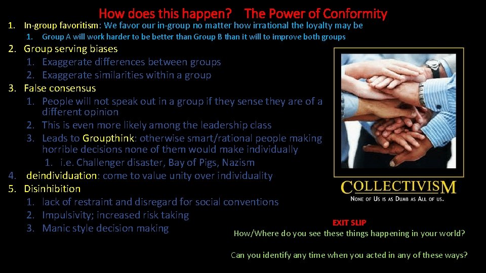 How does this happen? The Power of Conformity 1. In-group favoritism: We favor our