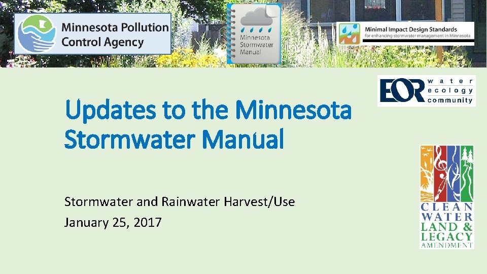 Updates to the Minnesota Stormwater Manual Stormwater and Rainwater Harvest/Use January 25, 2017 