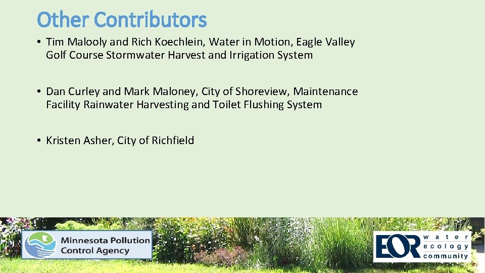 Other Contributors • Tim Malooly and Rich Koechlein, Water in Motion, Eagle Valley Golf