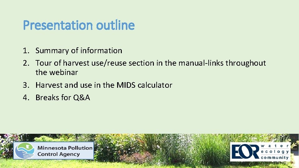 Presentation outline 1. Summary of information 2. Tour of harvest use/reuse section in the