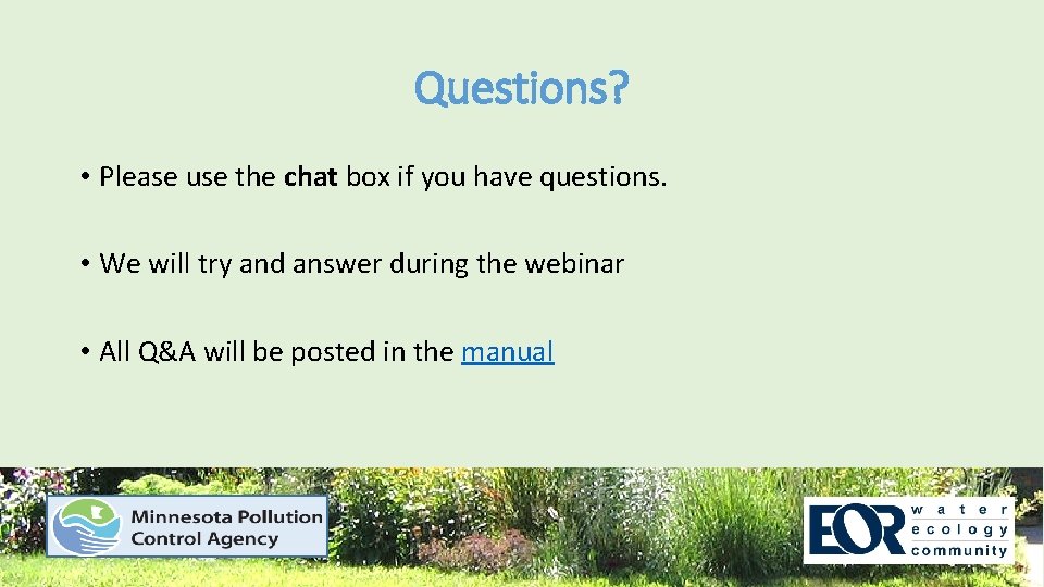 Questions? • Please use the chat box if you have questions. • We will