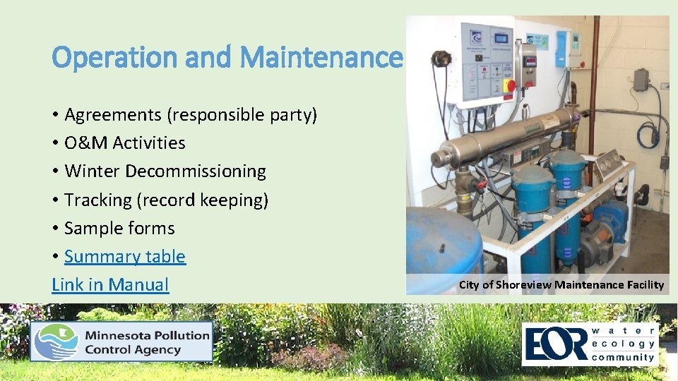 Operation and Maintenance • Agreements (responsible party) • O&M Activities • Winter Decommissioning •