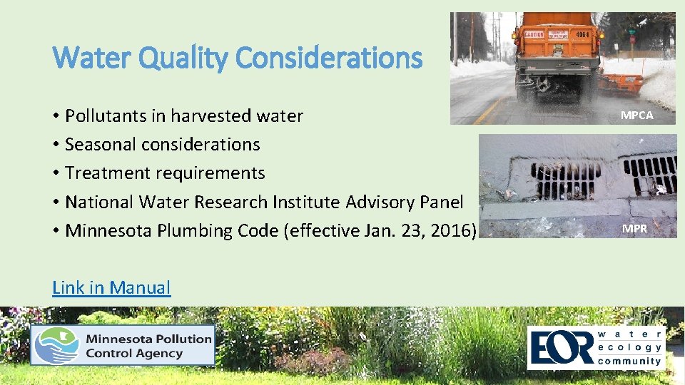 Water Quality Considerations • Pollutants in harvested water • Seasonal considerations • Treatment requirements