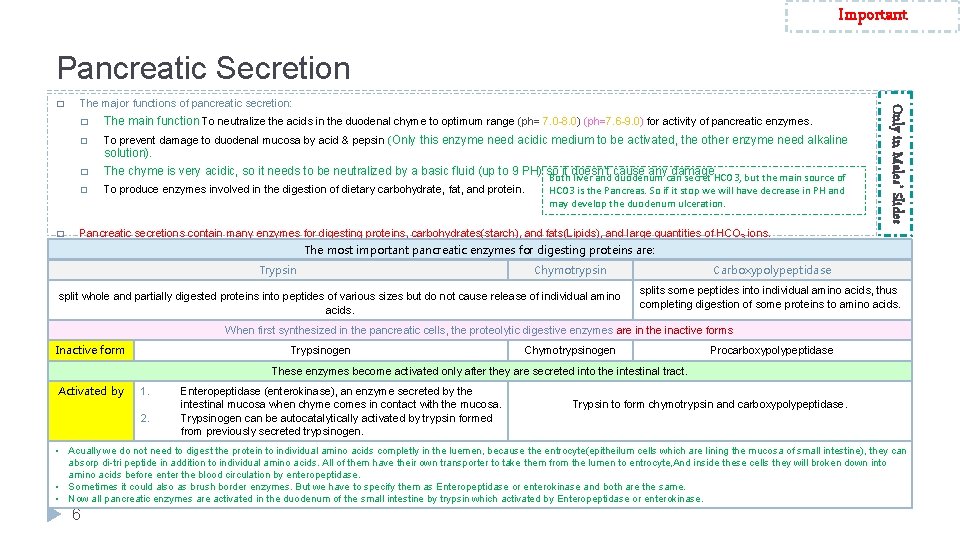 Important Pancreatic Secretion The major functions of pancreatic secretion: � The main function To