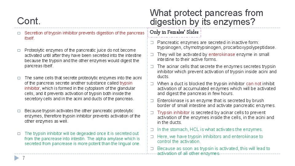 Cont. � � � Secretion of trypsin inhibitor prevents digestion of the pancreas itself.