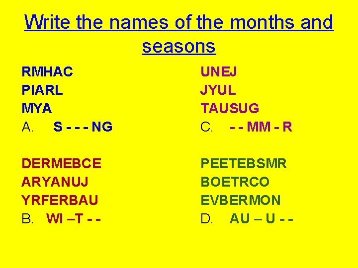 Write the names of the months and seasons RMHAC PIARL MYA A. S -