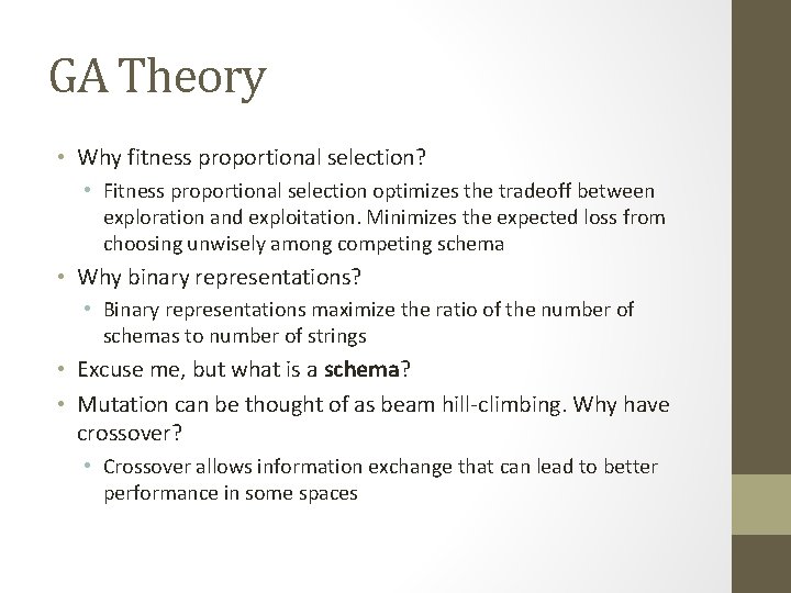 GA Theory • Why fitness proportional selection? • Fitness proportional selection optimizes the tradeoff