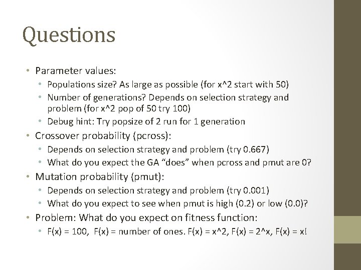 Questions • Parameter values: • Populations size? As large as possible (for x^2 start