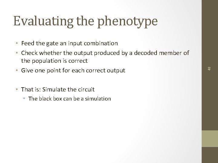  • Feed the gate an input combination • Check whether the output produced