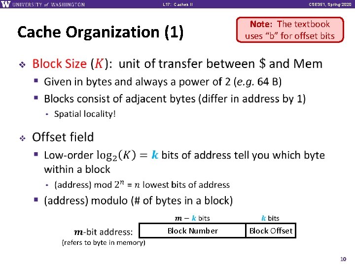 L 17: Caches II Cache Organization (1) CSE 351, Spring 2020 Note: The textbook